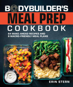 The Bodybuilder's Kitchen Meal Prep Cookbook: Delicious Recipes and Muscle-Building Meal Plans - 2878170753