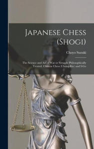 Japanese Chess (shogi); the Science and art of war or Struggle Philosophically Treated. Chinese Chess (chong-kie) and i-go - 2873914414