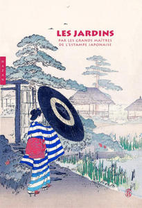 Les jardins par les grands matres de l'estampe japonaise (coffret) - 2874171021