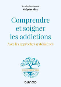 Comprendre et soigner les addictions - 2875556078