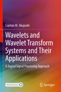 Wavelets and Wavelet Transform Systems and Their Applications - 2874914756