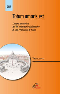 Totum amoris est. Lettera apostolica nel IV centenario della morte di san Francesco di Sales - 2872725681