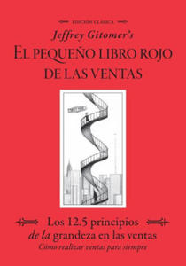 Jeffrey Gitomer's El Pegue?o Libro Rojo de Las Ventas (Jeffrey Gitomer's Little Red Book of Selling): Los 12.5 Principios de la Grandeza En Las Ventas - 2876123768