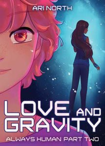 Love and Gravity: A Graphic Novel (Always Human, #2) - 2875124935