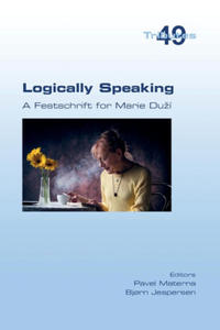 Logically Speaking. A Festschrift for Marie Du? - 2873007731