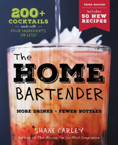 The Home Bartender: The Third Edition: 200+ Cocktails Made with Four Ingredients or Less - 2875675980