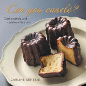 Can You Canel?: Classic Canel and Canels with a Twist - 2873018264