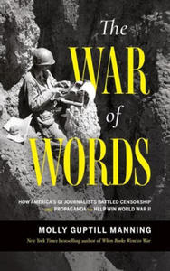 Words Into War: The True Story of How an American General and His GI Writers Inspired an Army - 2875802281