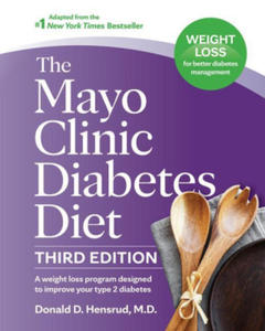 The Mayo Clinic Diabetes Diet, Third Edition: A Weight-Loss Program Designed to Improve Your Type 2 Diabetes - 2875672988