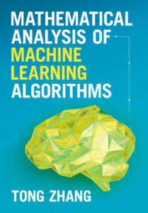 Mathematical Analysis of Machine Learning Algorithms - 2875555354