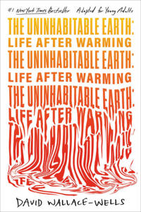 The Uninhabitable Earth: Life After Warming (Adapted for Young Adults) - 2876227799