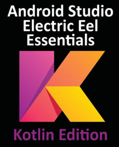 Android Studio Electric Eel Essentials - Kotlin Edition - 2875802269