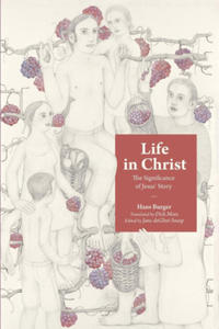 Life in Christ: The Significance of Jesus' Story - 2876624367