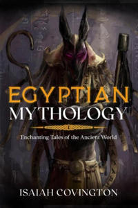 Egyptian Mythology: Enchanting Tales of the Ancient World - 2873636626