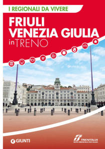 Friuli Venezia Giulia in treno - 2878075443