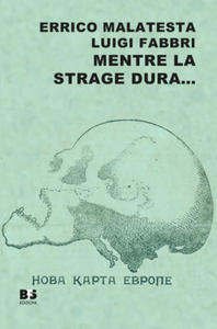 Mentre la strage dura... Scritti scelti su guerra, pace e rivoluzione (1914-1916) - 2877970353