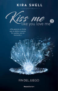 FIN DEL JUEGO (KISS ME LIKE YOU LOVE ME 3) - 2875340753