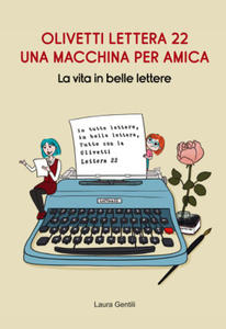 Olivetti Lettera 22, una macchina per amica. La vita in belle lettere - 2877496457