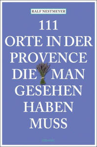 111 Orte in der Provence, die man gesehen haben muss - 2874171002