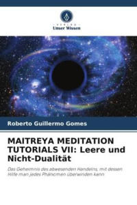 MAITREYA MEDITATION TUTORIALS VII: Leere und Nicht-Dualitt - 2873801873