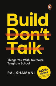 Build, Don't Talk: Things You Wish You Were Taught in School - 2878166167