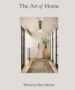 The Art of Home: A Designer Guide to Creating an Elevated Yet Approachable Home - 2876116780