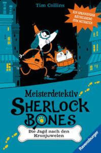 Meisterdetektiv Sherlock Bones. Spannender Rtselkrimi zum Mitraten, Bd. 1: Die Jagd nach den Kronjuwelen - 2877303707