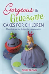 Gorgeous & Gruesome Cakes for Children - 2878781390