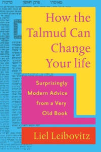 How the Talmud Can Change Your Life: Surprisingly Modern Advice from a Very Old Book - 2876123724