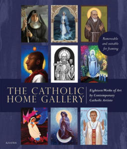 The Catholic Home Art Gallery: 18 Works of Art by Contemporary Catholic Artists: Removable and Suitable for Framing - 2873992363