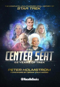 The Center Seat - 55 Years of Trek: Subtitle the Complete, Unauthorized Oral History of Star Trek - 2873636463