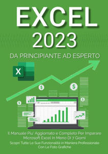 Excel 2023. Da principiante ad esperto: il manuale pi - 2878313757