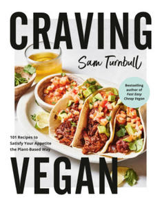 Craving Vegan: 101 Recipes to Satisfy Your Appetite the Plant-Based Way - 2876452018