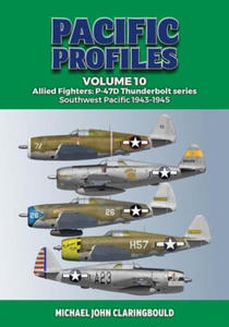 Pacific Profiles Volume 10: Allied Fighters: P-47d Thunderbolt Series Southwest Pacific 1943-1945 - 2878774197