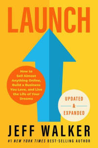 Launch (Updated & Expanded Edition): How to Sell Almost Anything Online, Build a Business You Love, and Live the Life of Your Dreams - 2875912936