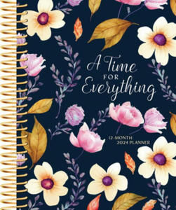 A Time for Everything (2024 Planner): 12-Month Weekly Planner - 2876838379