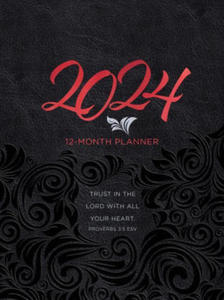 Trust in the Lord (2024 Planner): 12-Month Weekly Planner - 2877043144