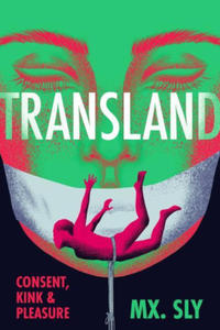 Transland: Consent, Kink, and Pleasure - 2876325552