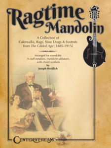 Ragtime Mandolin: A Collection of Cakewalks, Rags, Slow Drags, and Foxtrots from the Gilded Age - 2874463724