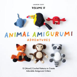 Animal Amigurumi Adventures Vol. 2: 15 New Crochet Patterns to Create Adorable Amigurumi Critters - 2875131440