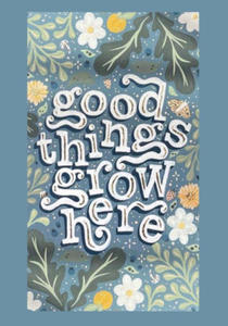 Good Things Grow Here: An Adult Coloring Book with Inspirational Quotes and Removable Wall Art Prints - 2875672975