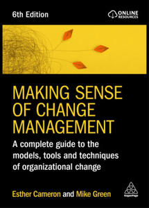 Making Sense of Change Management: A Complete Guide to the Models, Tools and Techniques of Organizational Change - 2877406289