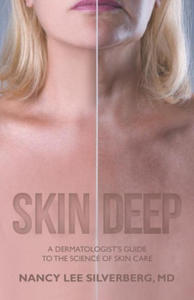 Skin Deep: A Dermatologist's Guide to the Science of Skin Care - 2874794771