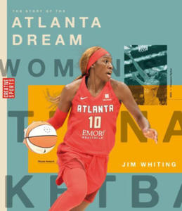 The Story of the Atlanta Dream: The Wnba: A History of Women's Hoops: Atlanta Dream - 2875672968