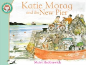 Katie Morag and the New Pier - 2869861098