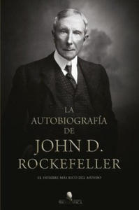 LA AUTOBIOGRAFIA DE JOHN D ROCKEFELLER - 2878880072