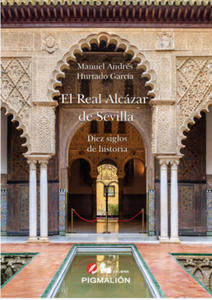 EL REAL ALCZAR DE SEVILLA. DIEZ SIGLOS DE HISTORIA - 2876844007