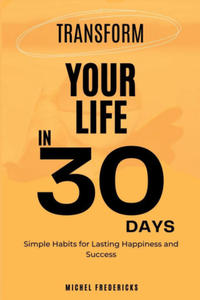 Transform Your Life in 30 Days - 2873801612