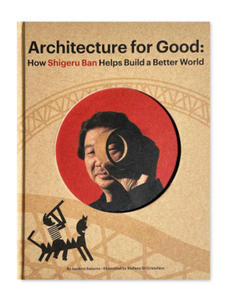 Architecture for Good:: How Shigeru Ban Built a Better World - 2876021015