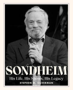 Sondheim: His Life, His Shows, His Legacy - 2877182382